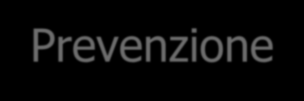 Prevenzione e Medicina Preventiva PREVENZIONE Ogni attività messa in opera per evitare che all azione sugli individui degli agenti eziologici o dei fattori di rischio faccia seguito la perdita della