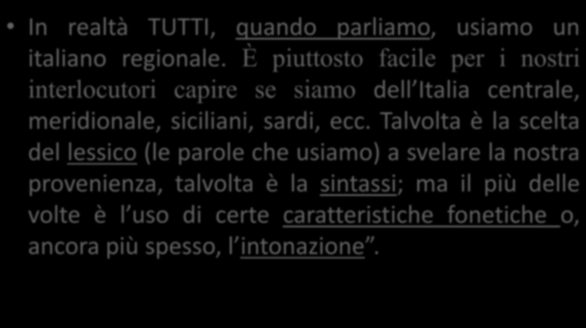 Anticipiamo, dunque, la spiegazione relativa all italiano regionale, in modo da capire cosa vuol dire che i giovani lo utilizzano In realtà TUTTI, quando parliamo, usiamo un italiano regionale.