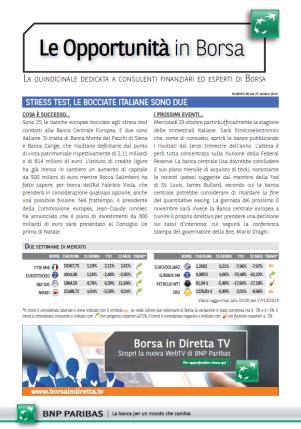 Le Newsletter disponibili gratuitamente Una newsletter quindicinale dedicata ai consulenti e promotori finanziari per avere una visione completa sui mercati La Borsa in Diretta: un appuntamento