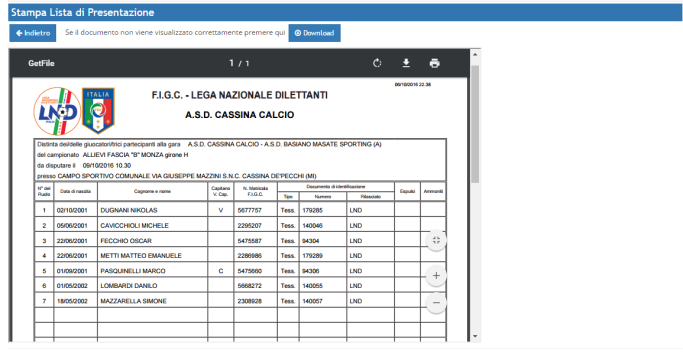 Inserire Assistente dell arbitro (Guardalinee dove previsto) Il dirigente accompagnatore ufficiale L allenatore Il massaggiatore o l allenatore in seconda I nominativi devono essere scelti tra i