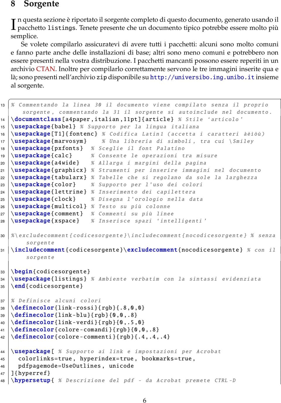 vostra distribuzione. I pacchetti mancanti possono essere reperiti in un archivio CTAN.