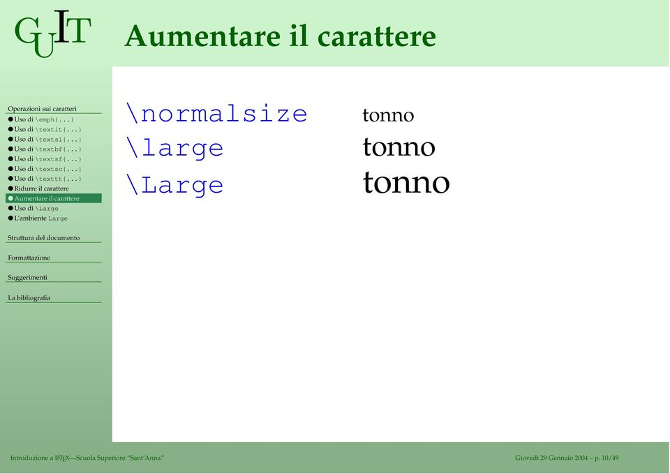 ..} Ridurre il carattere Aumentare il carattere Uso di \Large L ambiente Large \normalsize