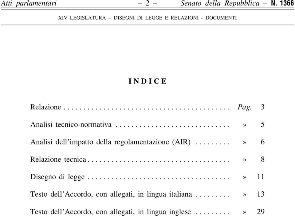 3 Analisi tecnico-normativa...» 5 Analisi dell impatto della regolamentazione (AIR).