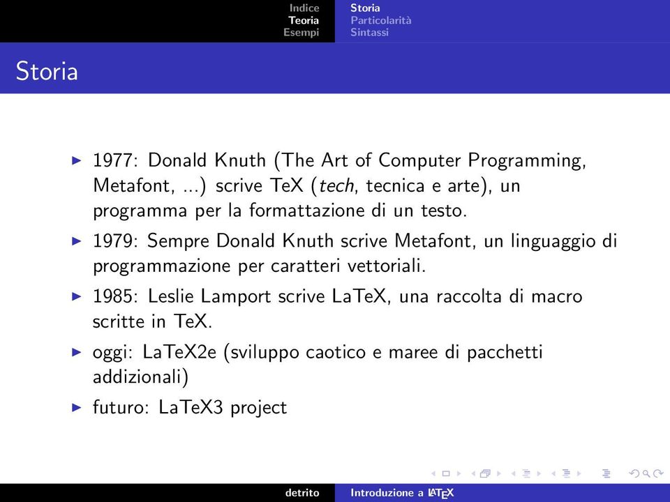 1979: Sempre Donald Knuth scrive Metafont, un linguaggio di programmazione per caratteri vettoriali.