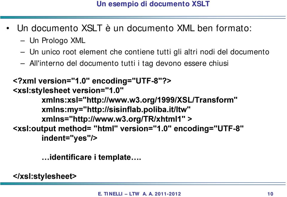 > <xsl:stylesheet version="1.0" xmlns:xsl="http://www.w3.org/1999/xsl/transform" xmlns:my="http://sisinflab.poliba.
