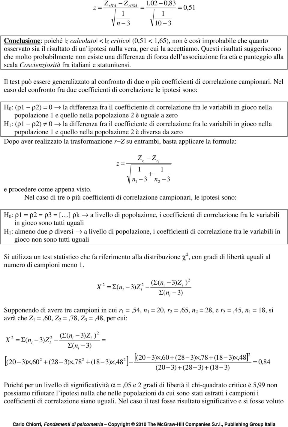 Il test può essee genealzzato al confonto d due o pù coeffcent d coelazone campona.