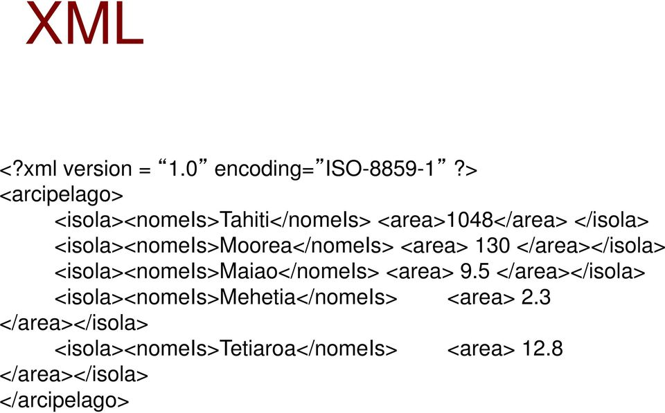 <isola><nomeis>moorea</nomeis> <area> 130 </area></isola> <isola><nomeis>maiao</nomeis>