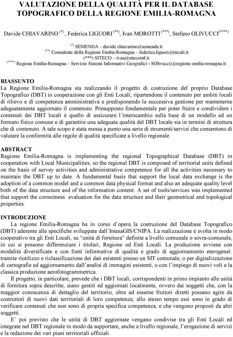 it (****) Regione Emilia-Romagna Servizio Sistemi Informativi Geografici - SOlivucci)@regione.emilia-romagna.