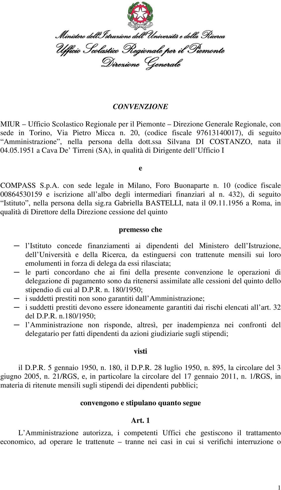 1951 a Cava De Tirreni (SA), in qualità di Dirigente dell Ufficio I e COMPASS S.p.A. con sede legale in Milano, Foro Buonaparte n.