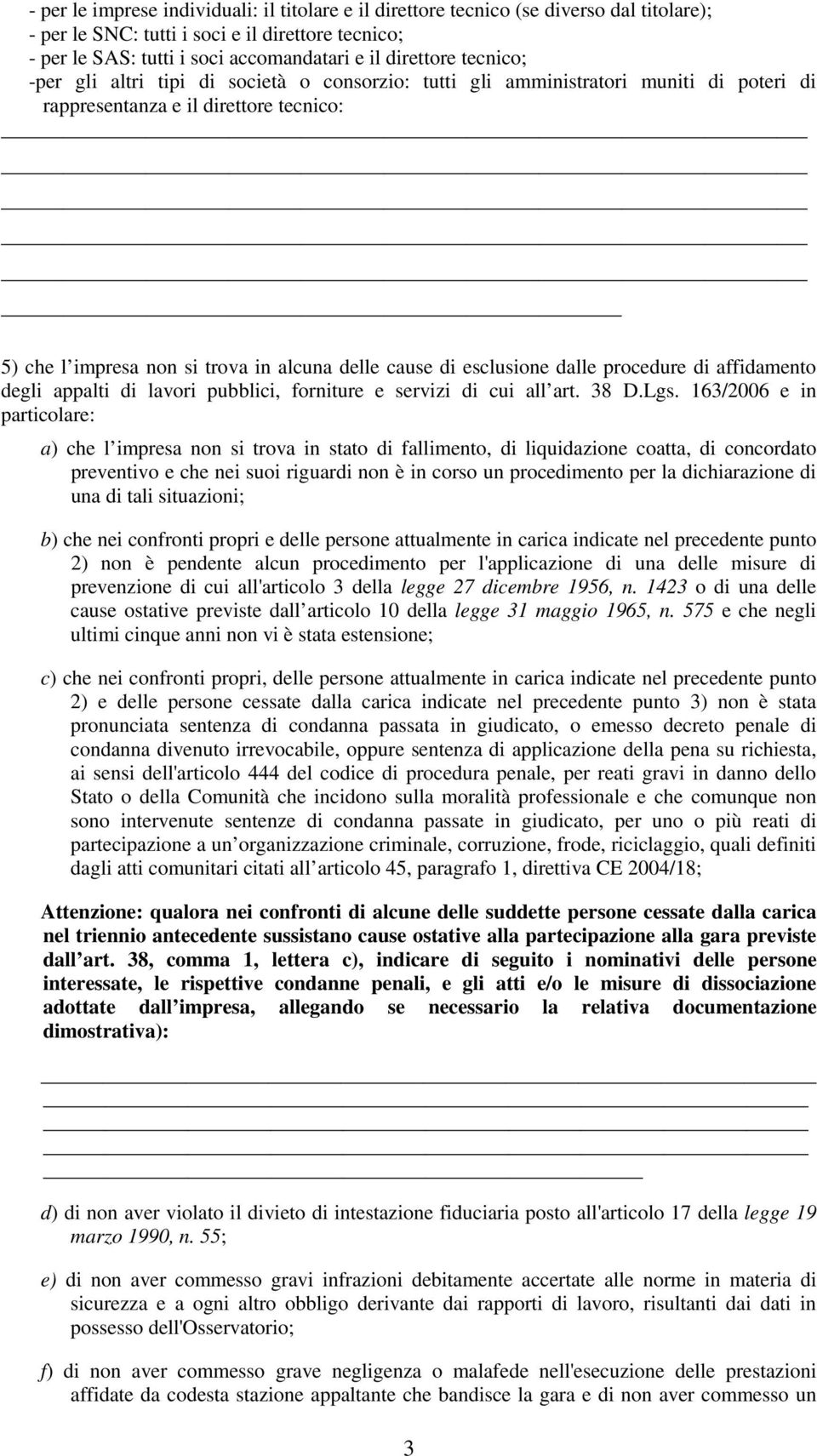 esclusione dalle procedure di affidamento degli appalti di lavori pubblici, forniture e servizi di cui all art. 38 D.Lgs.