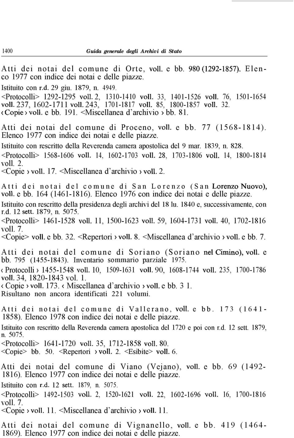 <Miscellanea d archivio > bb. 81. Atti dei notai del comune di Proceno, ~011. e bb. 77 (1568-1814). Elenco 1977 con indice dei notai e delle piazze.