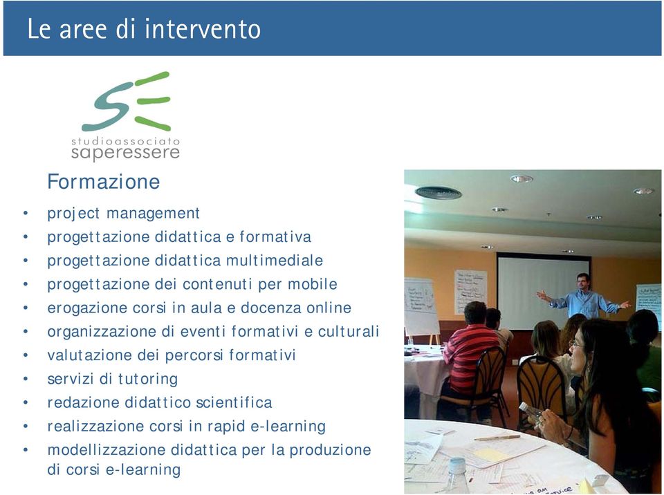 organizzazione di eventi formativi e culturali valutazione dei percorsi formativi servizi di tutoring