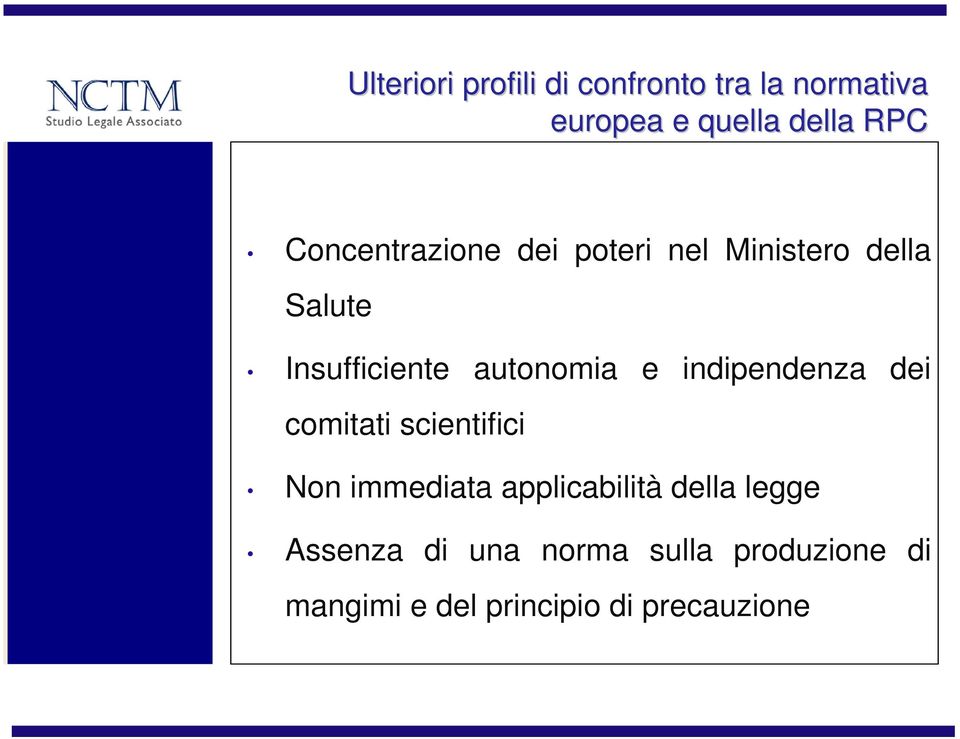 indipendenza dei cmitati scientifici Nn immediata applicabilità della