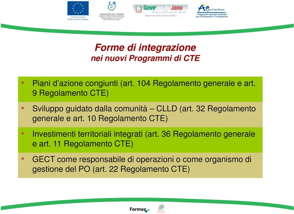 32 Regolamento generale e art. 10 Regolamento CTE) Investimenti territoriali integrati (art.