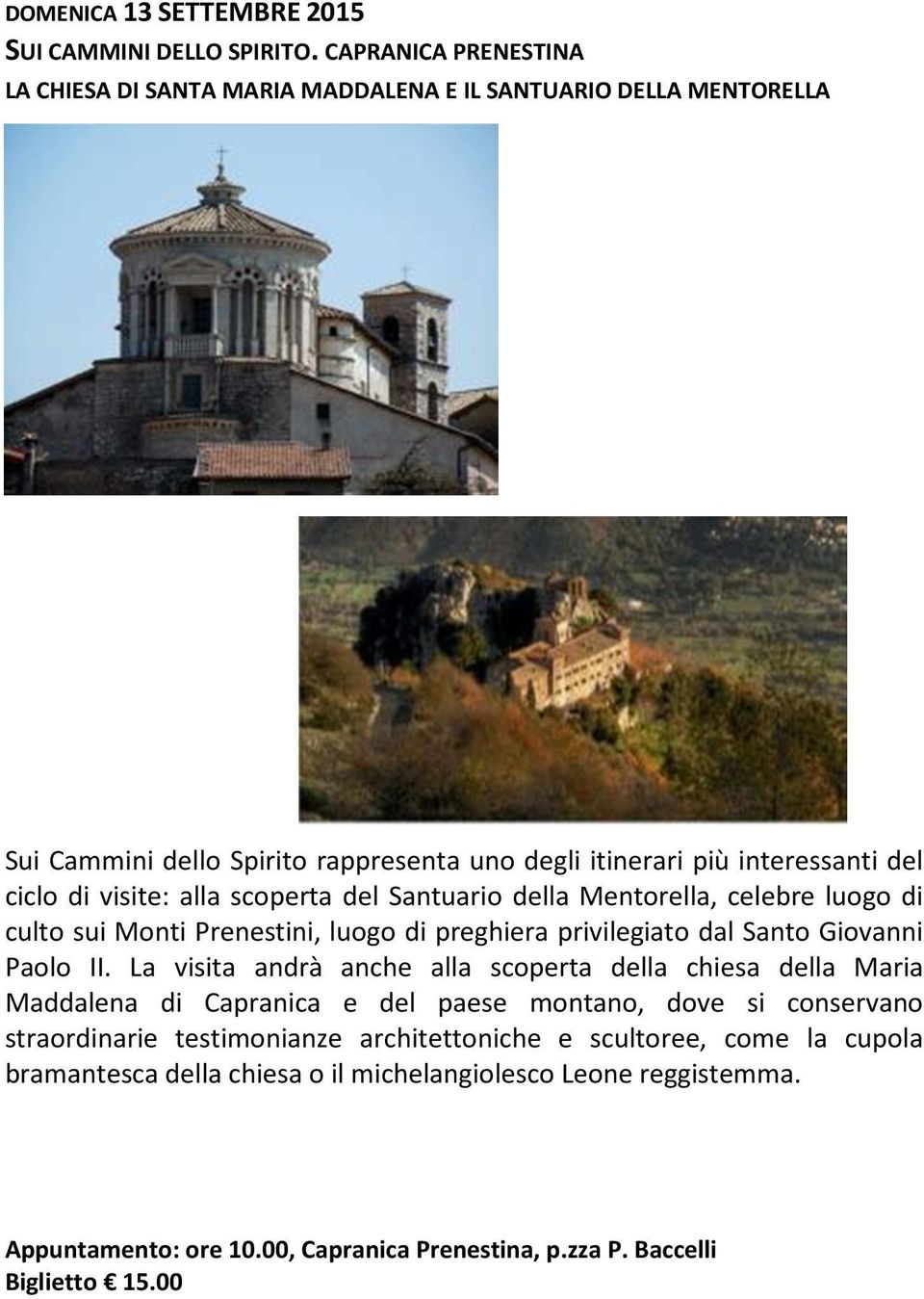 visite: alla scoperta del Santuario della Mentorella, celebre luogo di culto sui Monti Prenestini, luogo di preghiera privilegiato dal Santo Giovanni Paolo II.