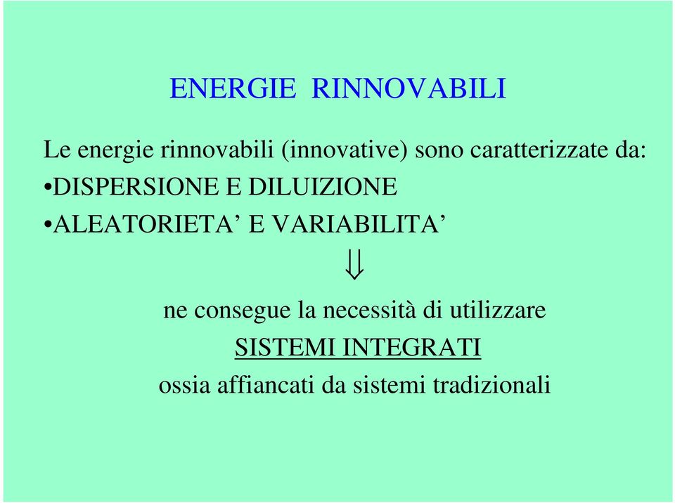 ALEATORIETA E VARIABILITA ne consegue la necessità di