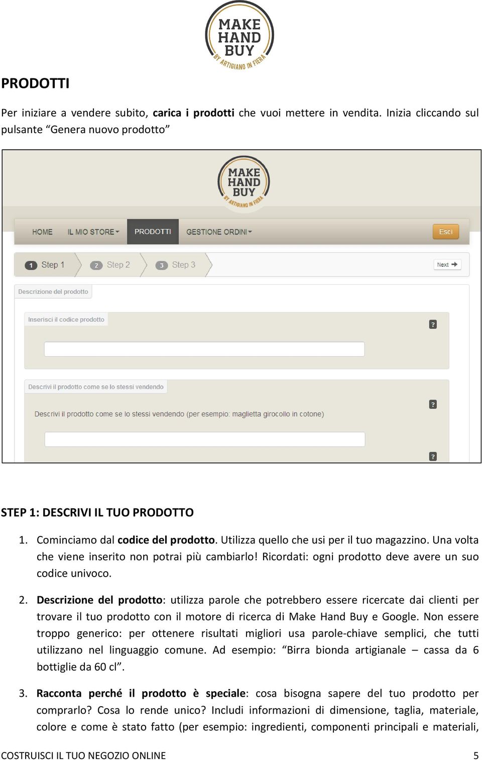 Descrizione del prodotto: utilizza parole che potrebbero essere ricercate dai clienti per trovare il tuo prodotto con il motore di ricerca di Make Hand Buy e Google.