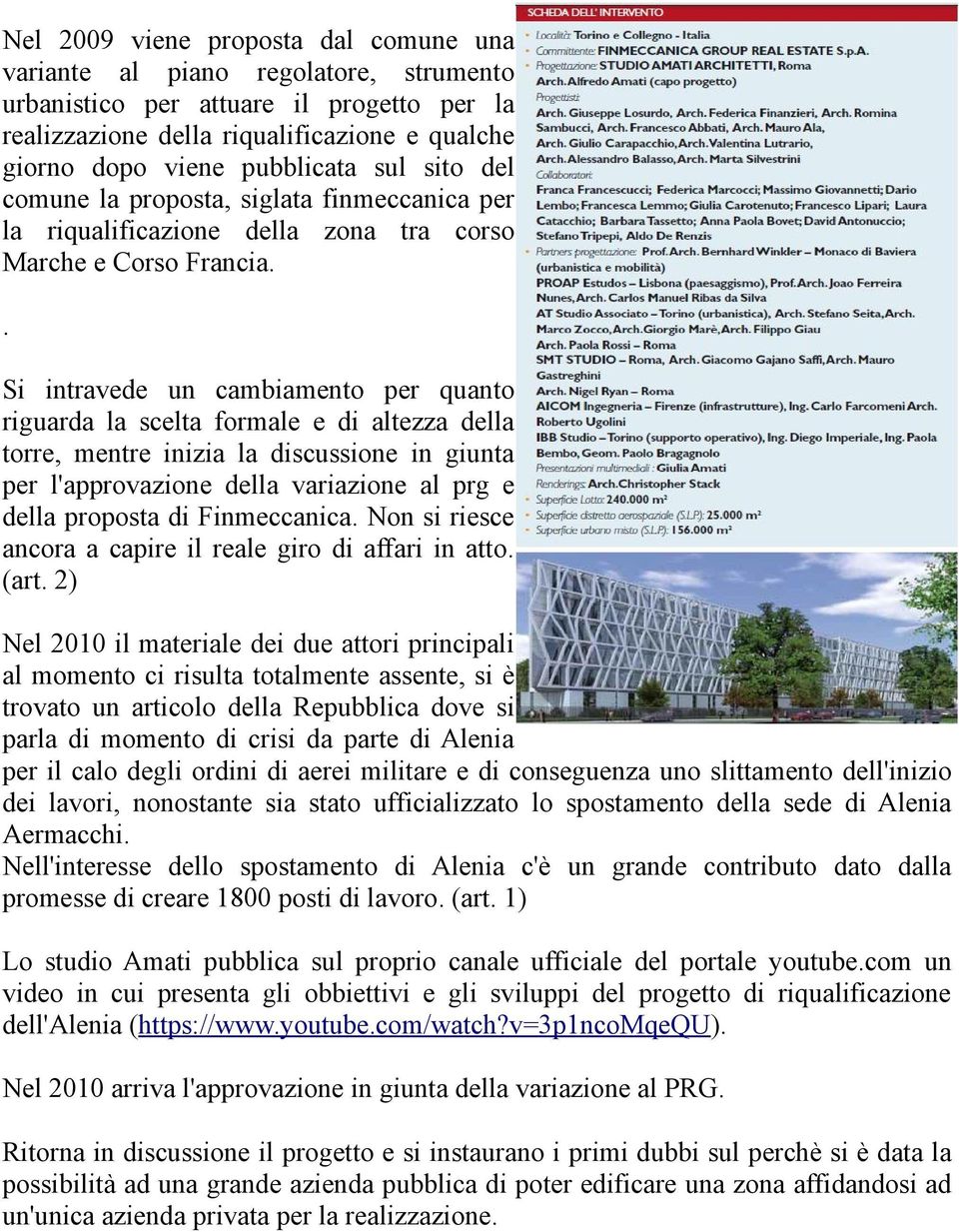 . Si intravede un cambiamento per quanto riguarda la scelta formale e di altezza della torre, mentre inizia la discussione in giunta per l'approvazione della variazione al prg e della proposta di