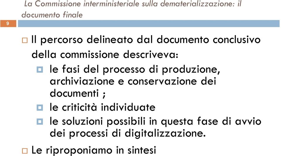 produzione, archiviazione e conservazione dei documenti ; le criticità individuate le