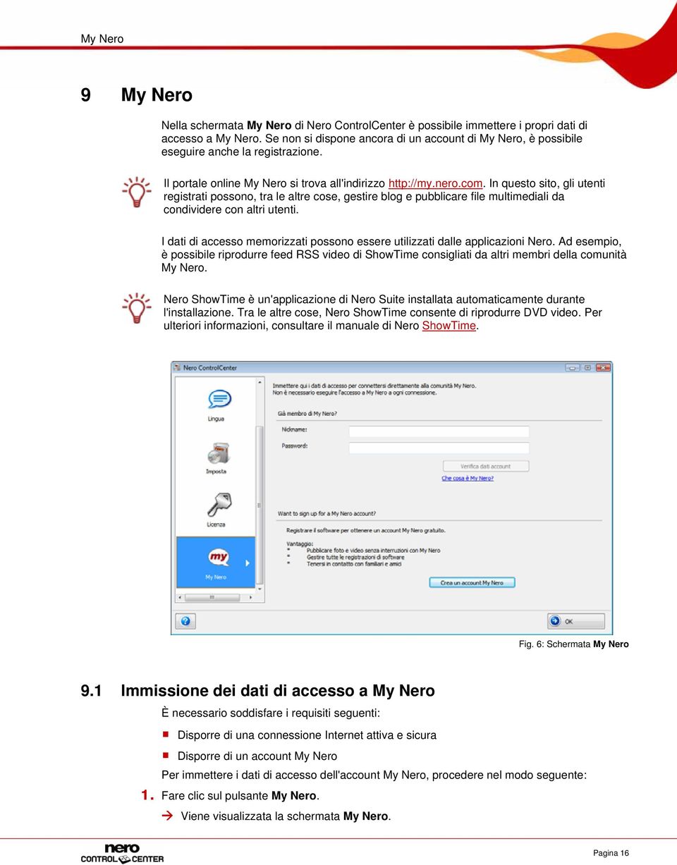 In questo sito, gli utenti registrati possono, tra le altre cose, gestire blog e pubblicare file multimediali da condividere con altri utenti.