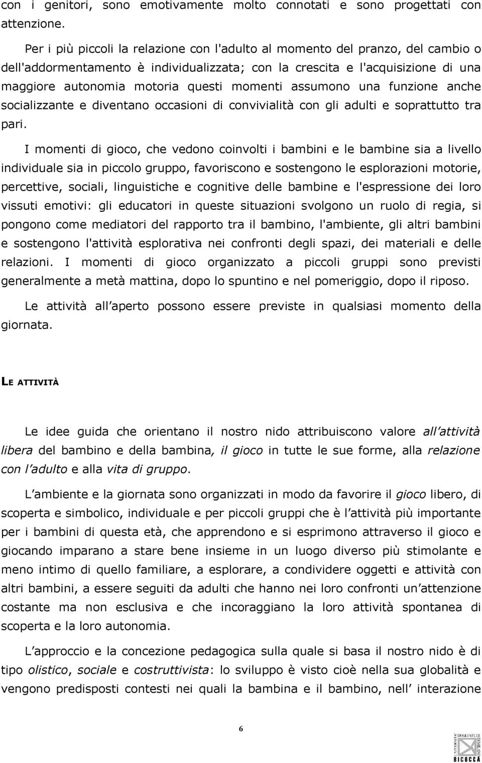 scializzant divntan ccasini di cnvivialità cn gli adulti sprattutt tra pari.