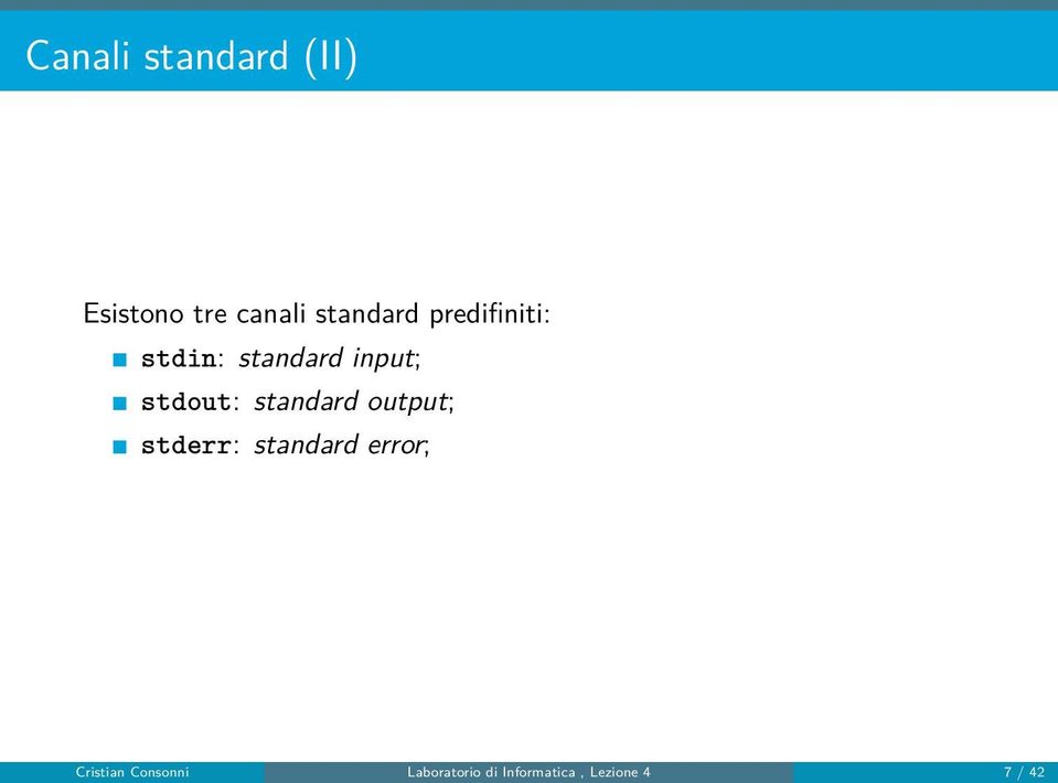 standard output; stderr: standard error; Cristian