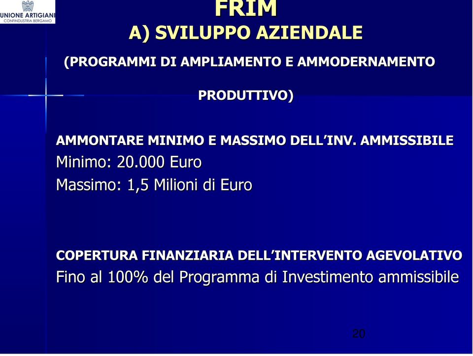 000 Euro Massimo: 1,5 Milioni di Euro COPERTURA FINANZIARIA DELL