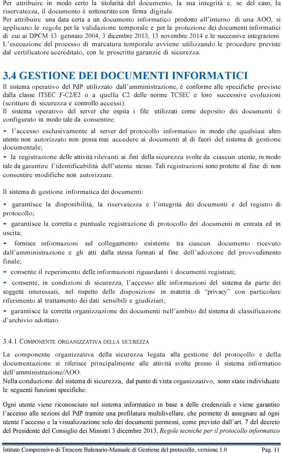 DPCM 13 gennaio 2004, 3 dicembre 2013, 13 novembre 2014 e le successive integrazioni.