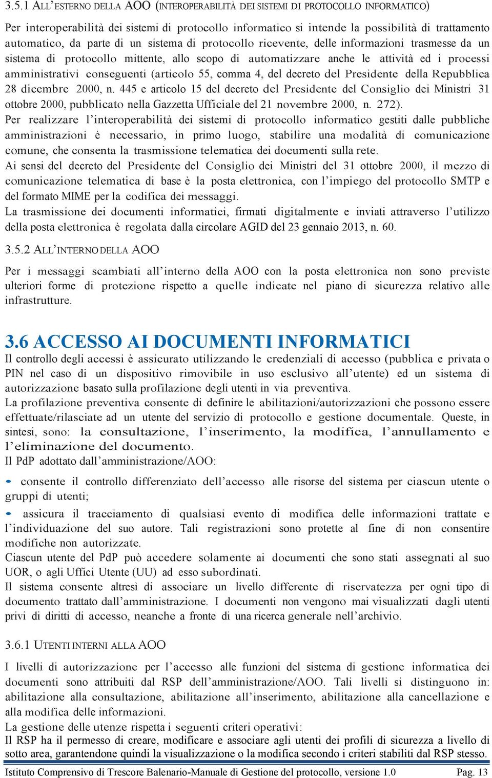 (articolo 55, comma 4, del decreto del Presidente della Repubblica 28 dicembre 2000, n.