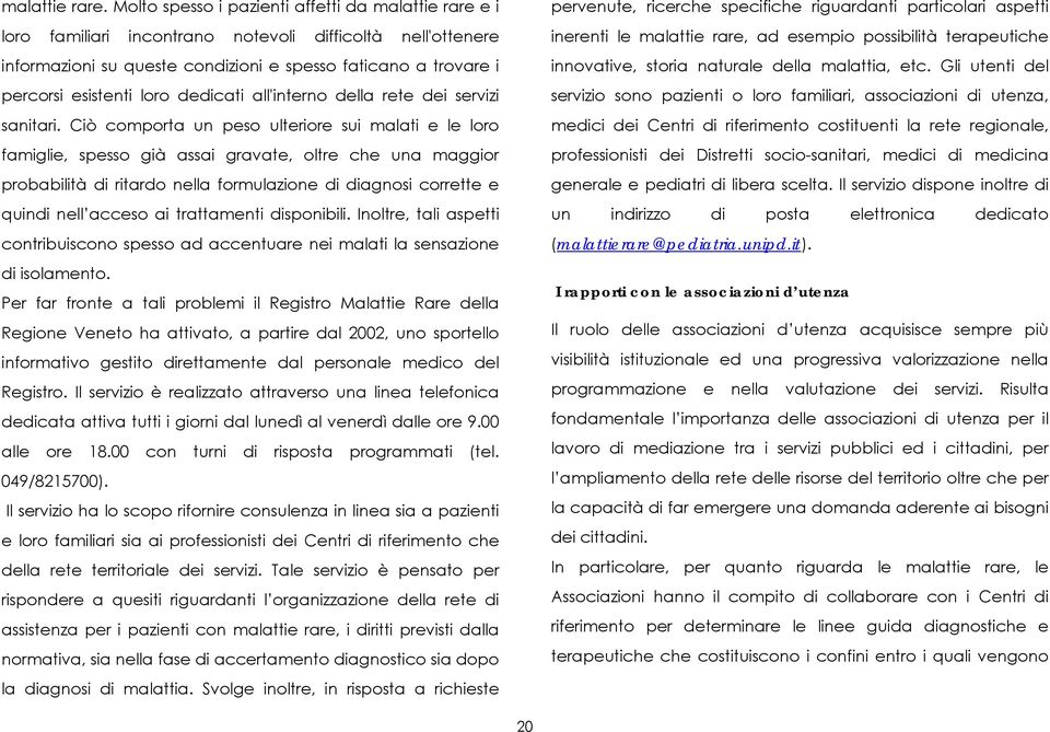 loro dedicati all'interno della rete dei servizi sanitari.