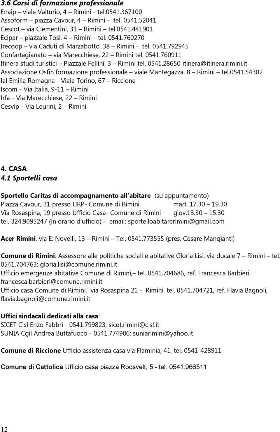rimini.it Associazione Osfin formazione professionale viale Mantegazza, 8 Rimini tel.0541.