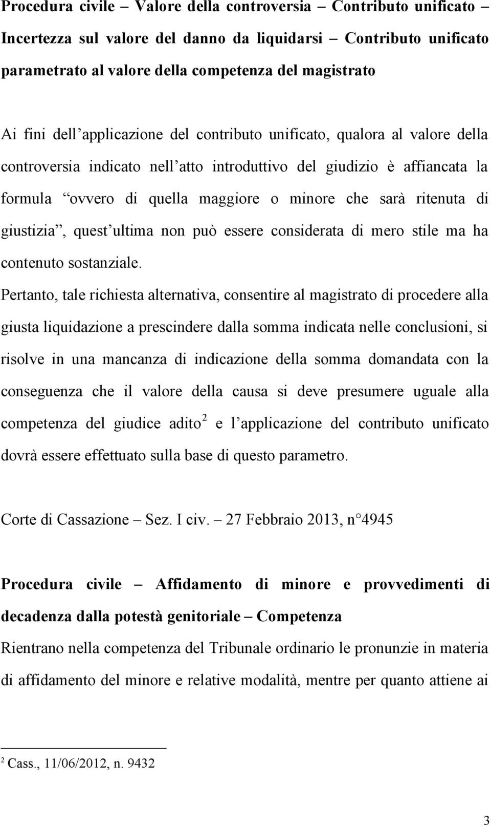 di giustizia, quest ultima non può essere considerata di mero stile ma ha contenuto sostanziale.