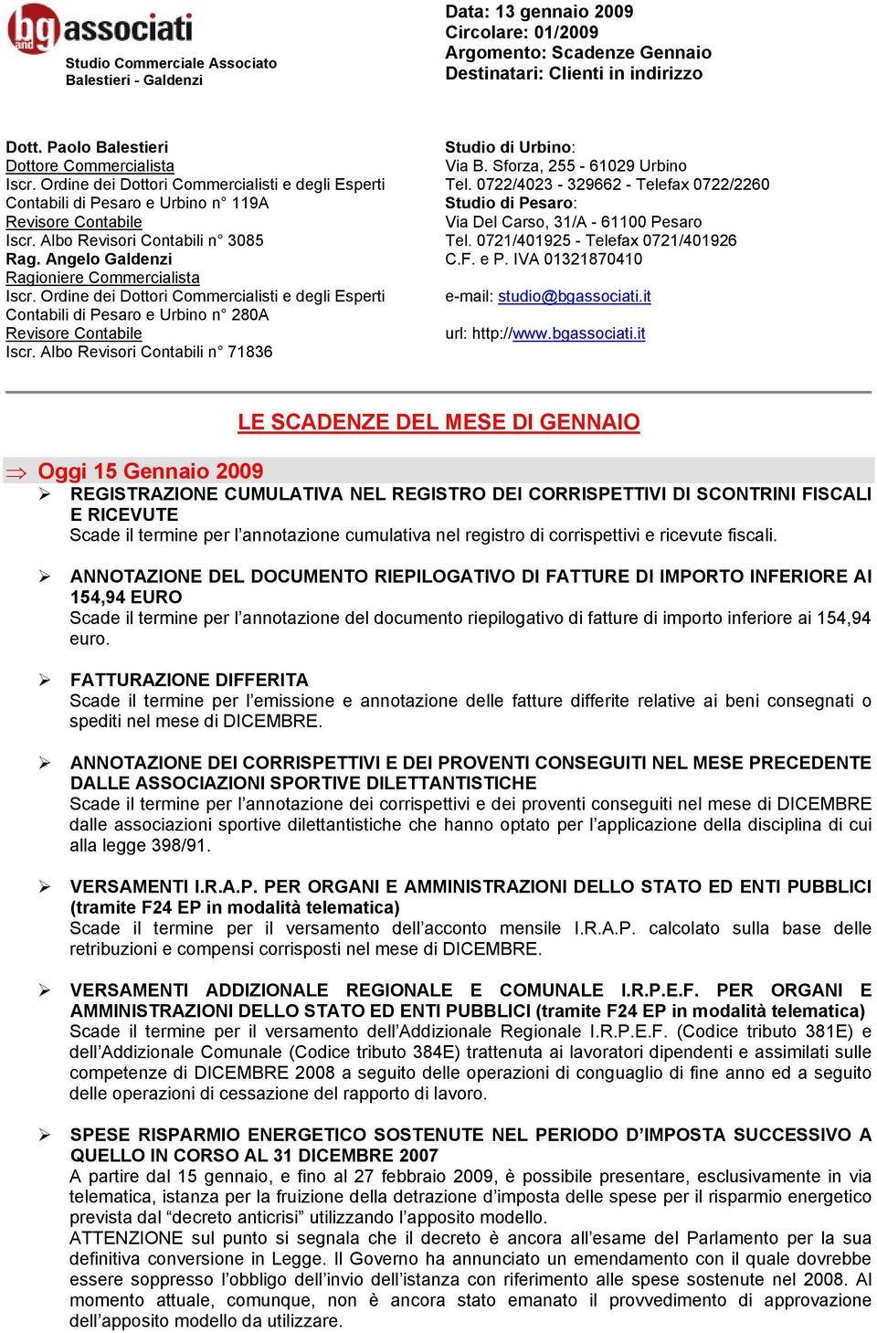 Angelo Galdenzi Ragioniere Commercialista Iscr. Ordine dei Dottori Commercialisti e degli Esperti Contabili di Pesaro e Urbino n 280A Revisore Contabile Iscr.