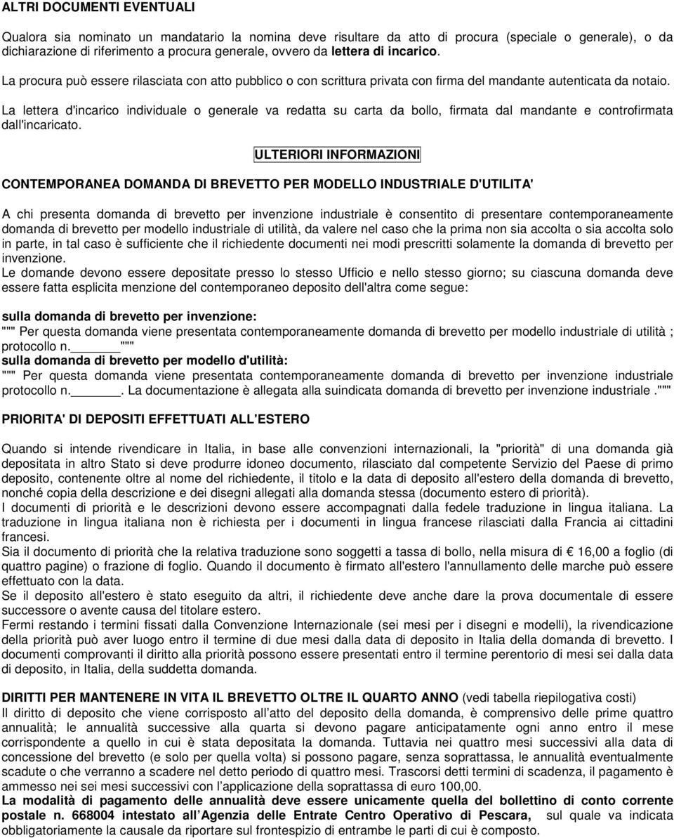 La lettera d'incarico individuale o generale va redatta su carta da bollo, firmata dal mandante e controfirmata dall'incaricato.