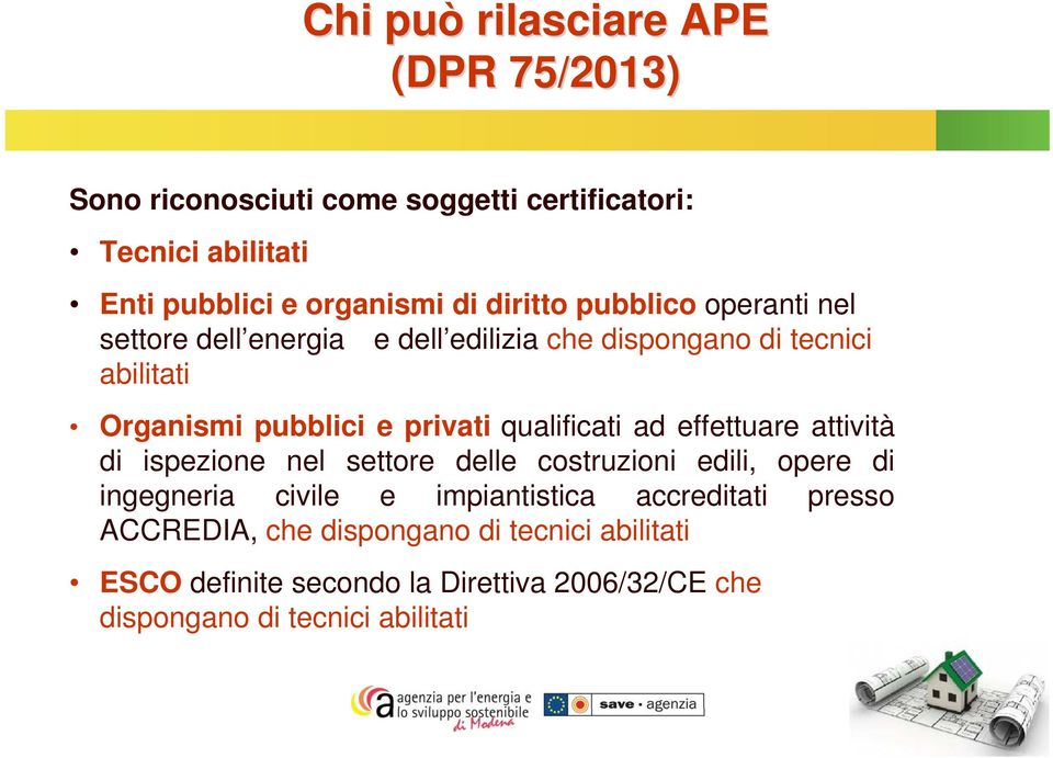 qualificati ad effettuare attività di ispezione nel settore delle costruzioni edili, opere di ingegneria civile e impiantistica