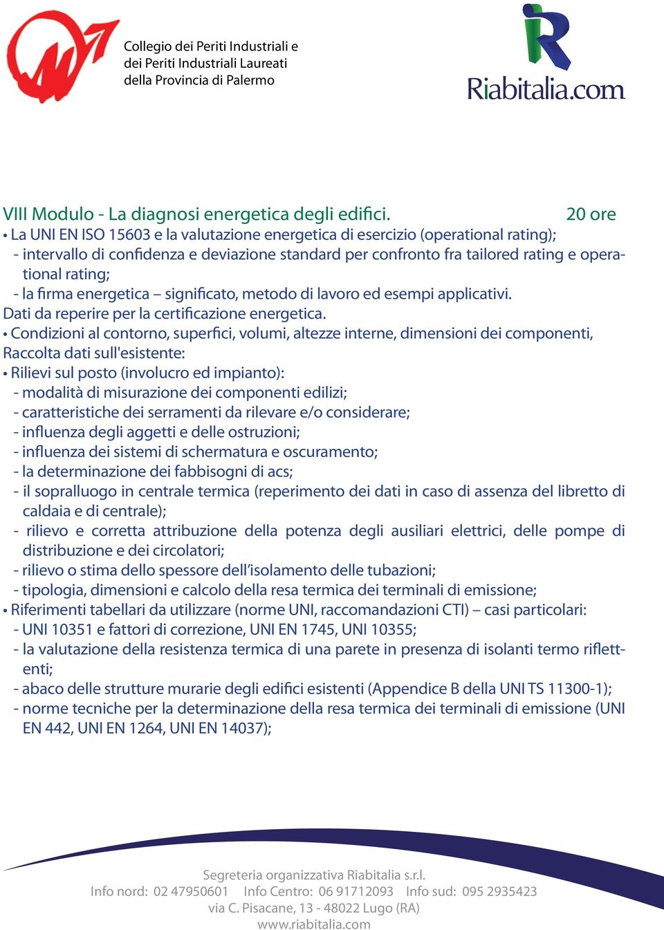 firma energetica significato, metodo di lavoro ed esempi applicativi. Dati da reperire per la certificazione energetica.