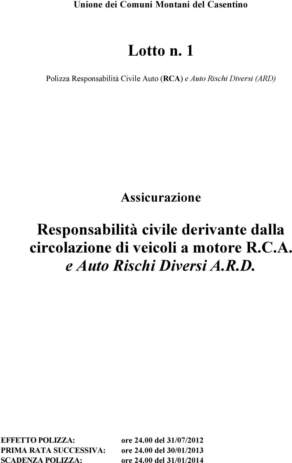 Responsabilità civile derivante dalla circolazione di veicoli a motore R.C.A.