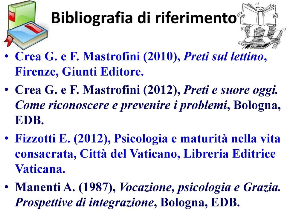 Come riconoscere e prevenire i problemi, Bologna, EDB. Fizzotti E.