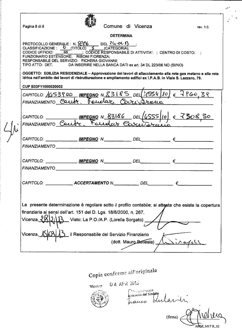 allacciamento alla rete gas metano e alla rete CAPITOLO: yfrgs3?qo IMPEGNO N.gS \SS FINANZIAMENTO &UjJfe, frcxtpja^j, (5&ùul 3 f6of 5 <? CAPITOLO: IMPEGNO N.