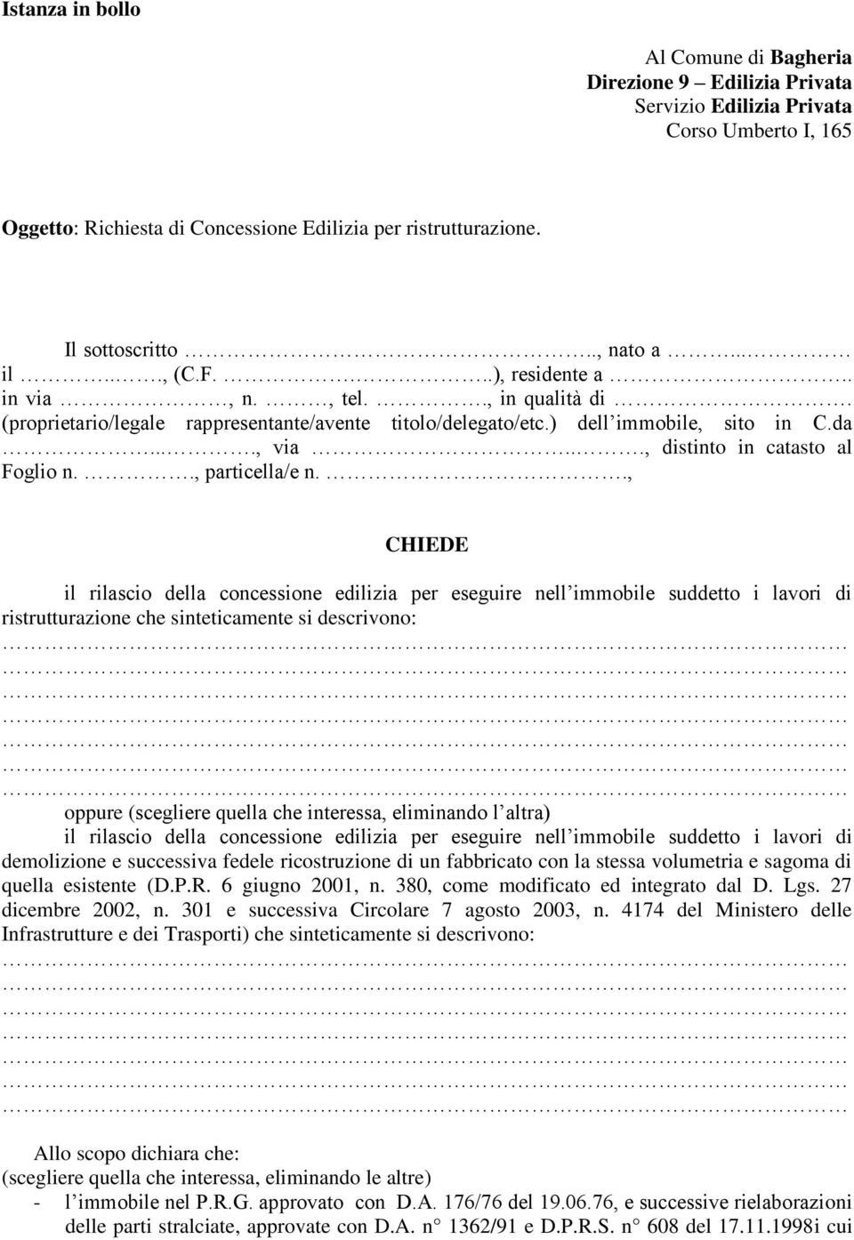 .., distinto in catasto al Foglio n.., particella/e n.