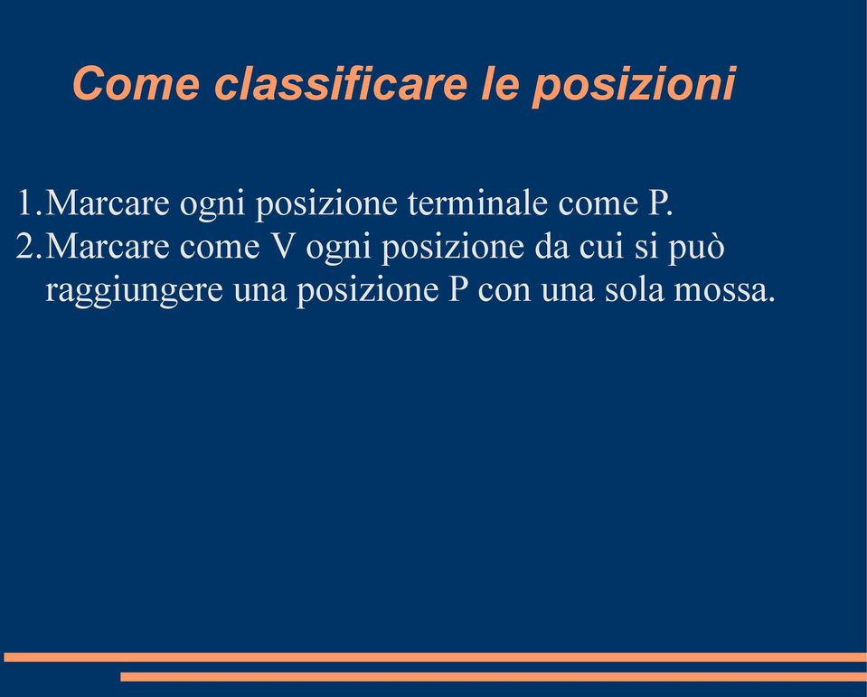 2.Marcare come V ogni posizione da cui si