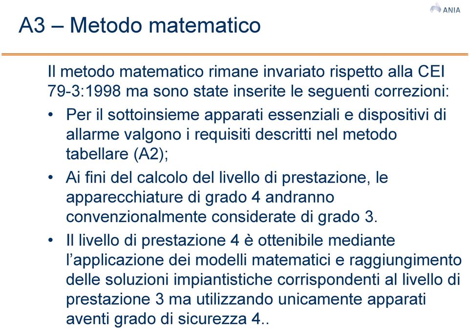 apparecchiature di grado 4 andranno convenzionalmente considerate di grado 3.