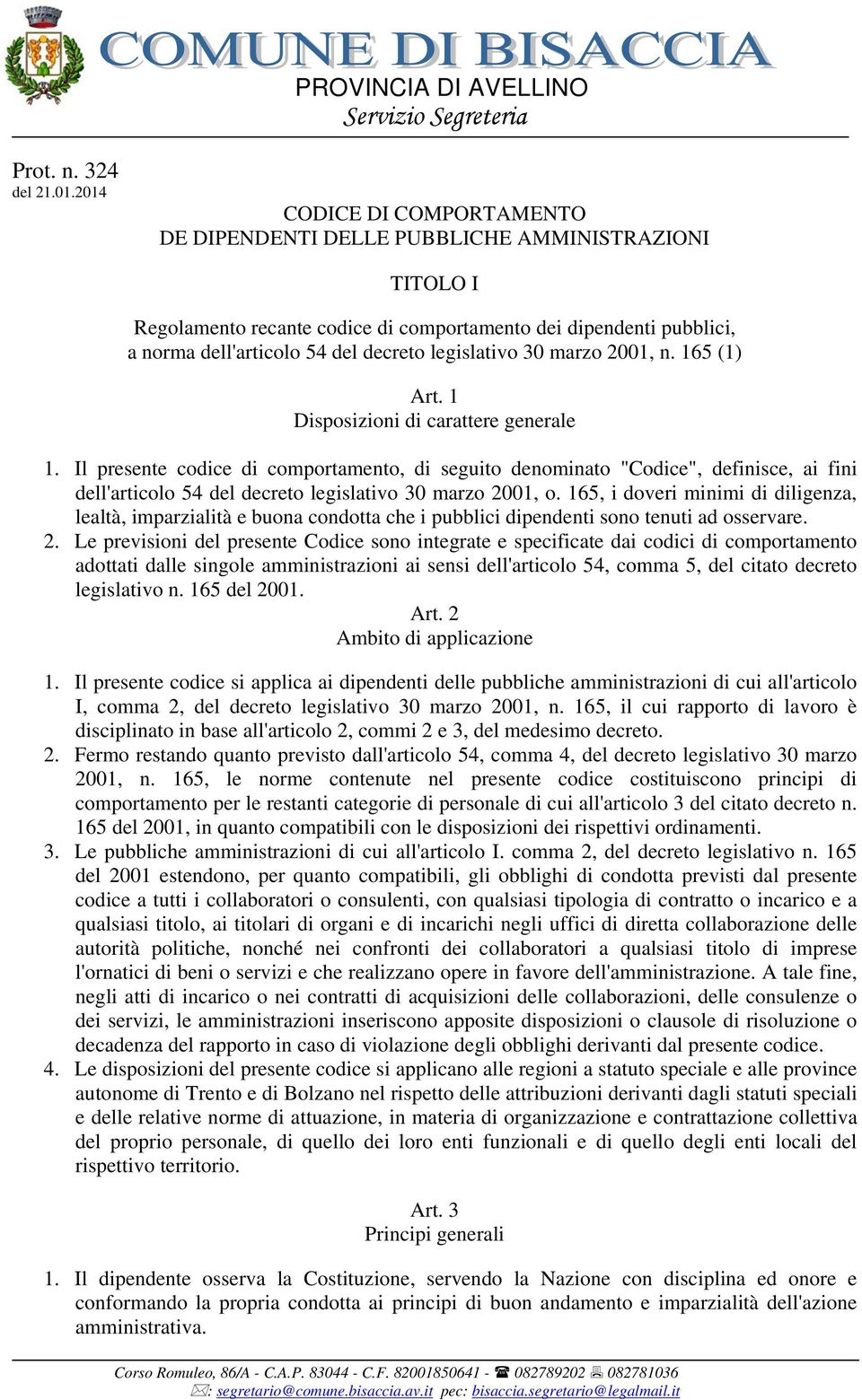 legislativo 30 marzo 2001, n. 165 (1) Art. 1 Disposizioni di carattere generale 1.