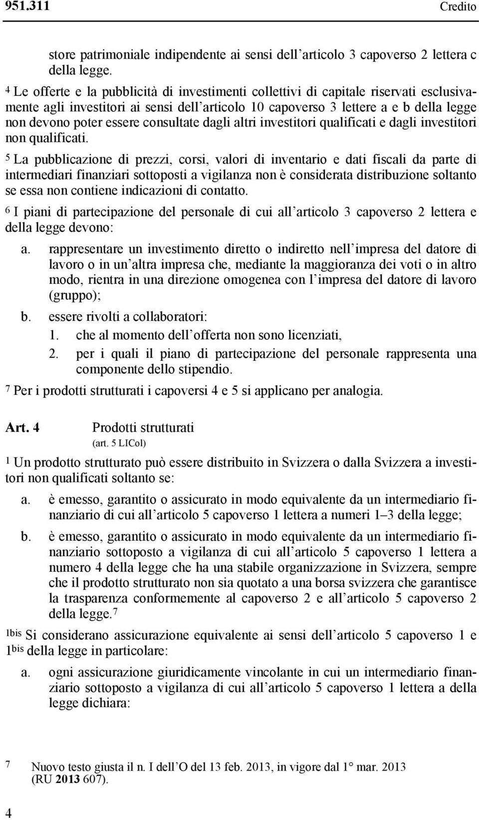 consultate dagli altri investitori qualificati e dagli investitori non qualificati.