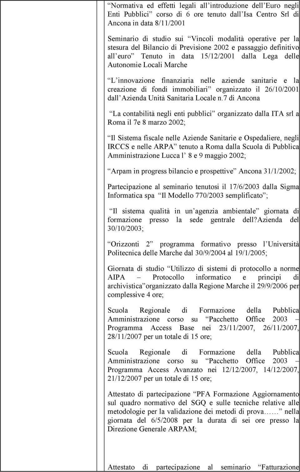 creazione di fondi immobiliari organizzato il 26/10/2001 dall Azienda Unità Sanitaria Locale n.