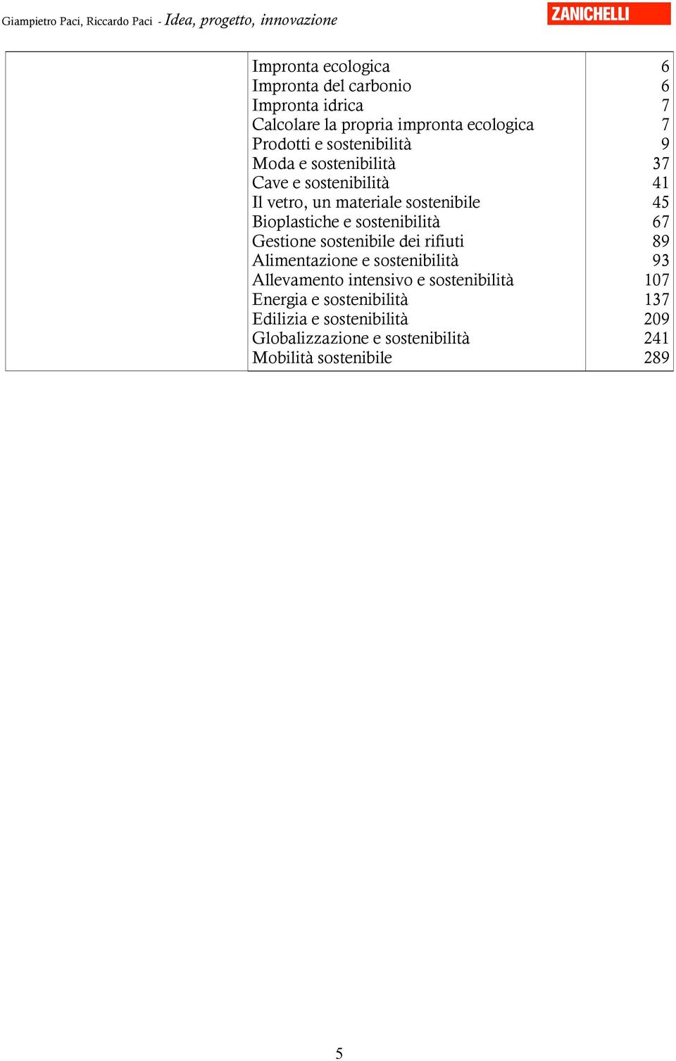 sostenibilità Gestione sostenibile dei rifiuti Alimentazione e sostenibilità Allevamento intensivo e sostenibilità