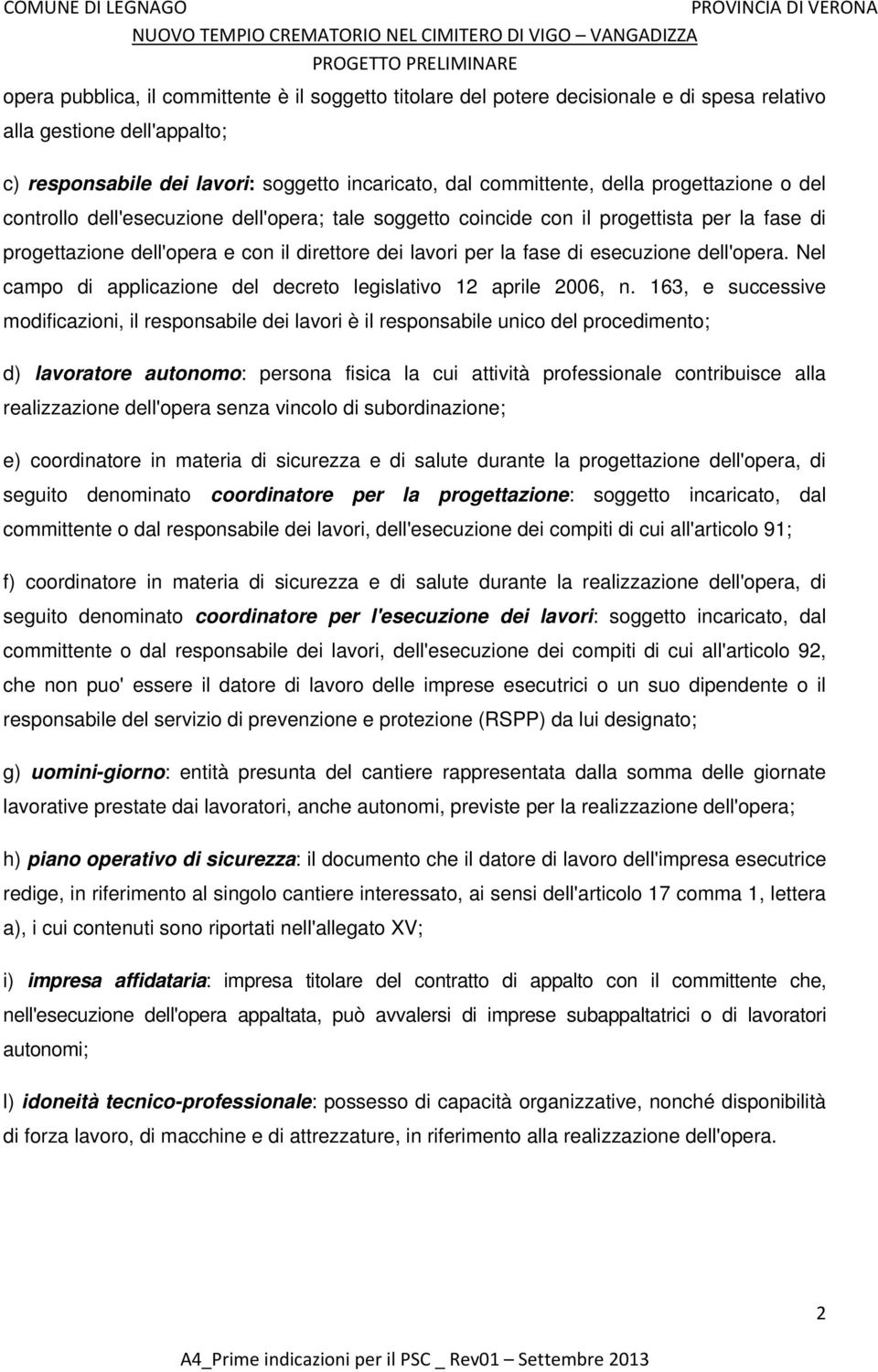 dell'opera. Nel campo di applicazione del decreto legislativo 12 aprile 2006, n.