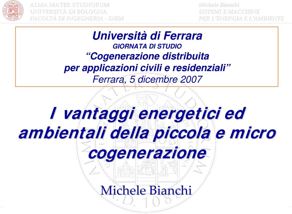e residenziali Ferrara, 5 dicembre 2007 I vantaggi