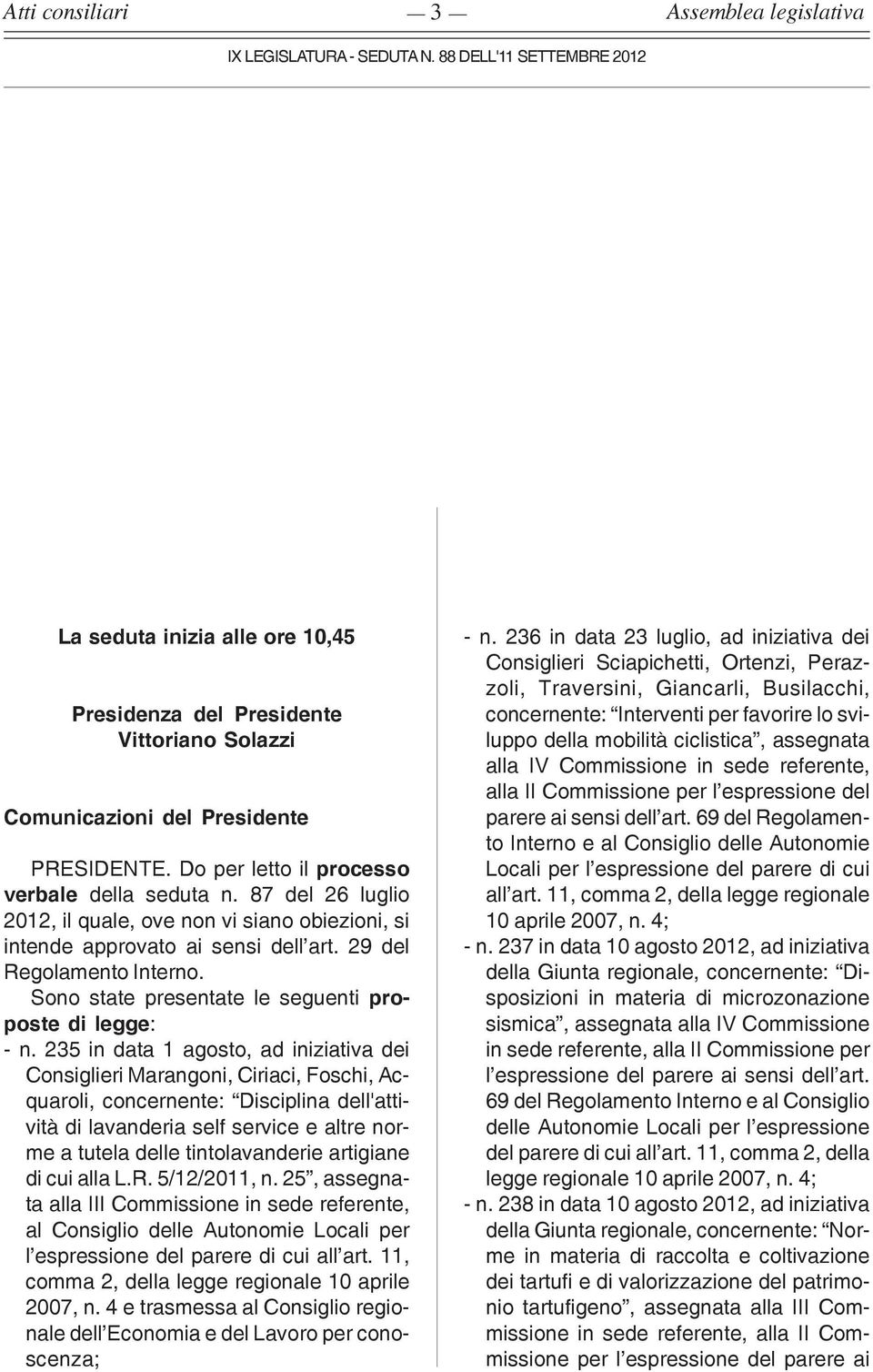 235 in data 1 agosto, ad iniziativa dei Consiglieri Marangoni, Ciriaci, Foschi, Acquaroli, concernente: Disciplina dell'attività di lavanderia self service e altre norme a tutela delle