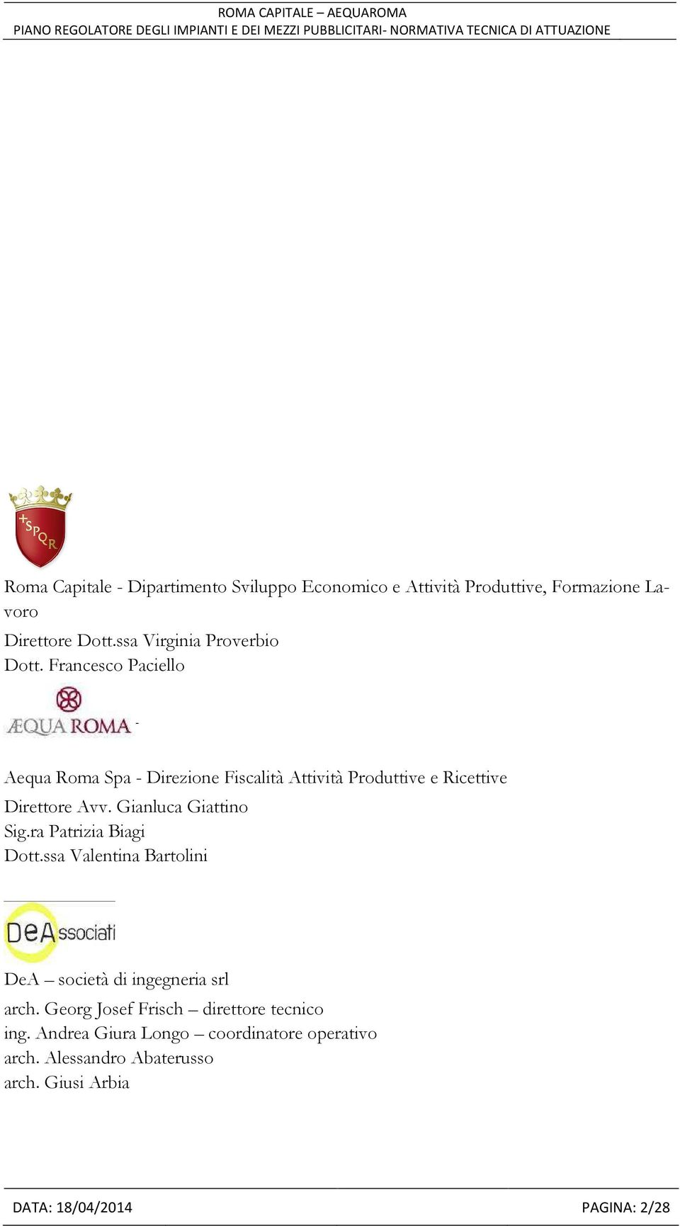 Francesco Paciello AequaRoma spa Aequa Roma Spa - Direzione Fiscalità Attività Produttive e Ricettive Direttore Avv.